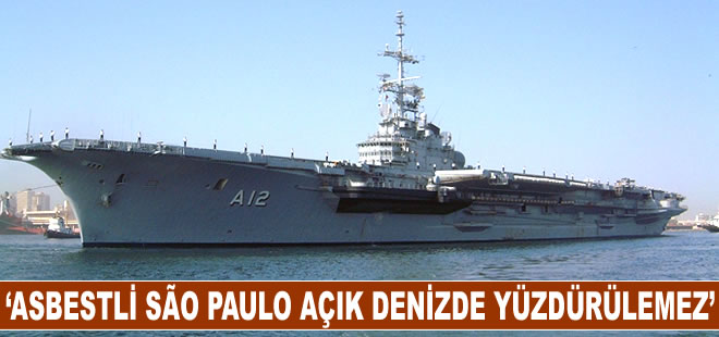 Asbestli gemi 'São Paulo açık denizde yüzdürülemez'