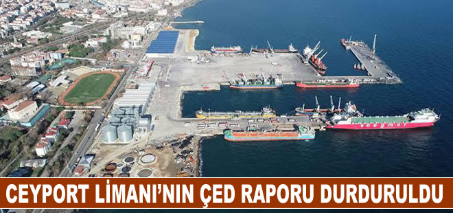 Ceyport Limanı’nın ÇED yürütmesi durduruldu