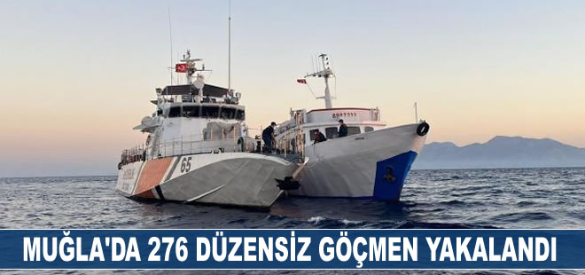 Muğla'da 276 düzensiz göçmen yakalandı