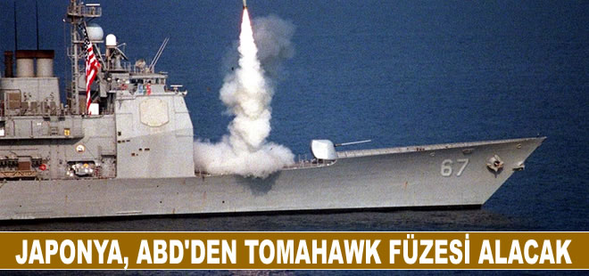 Japonya, ABD'den Tomahawk füzeleri satın almayı planlıyor