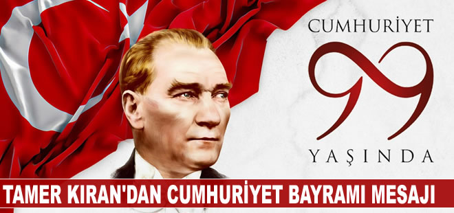 İMEAK DTO Yönetim Kurulu Başkanı Tamer Kıran'dan 29 Ekim Cumhuriyet Bayramı Kutlama Mesajı