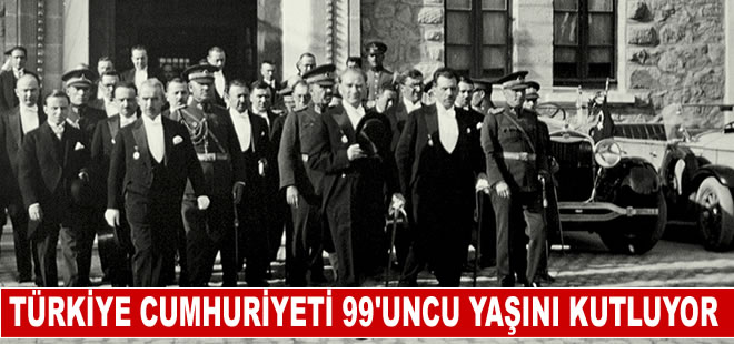 Türkiye Cumhuriyeti 99'uncu yaşını kutluyor