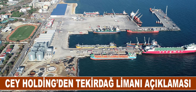 Cey Holding’den Tekirdağ Limanı açıklaması