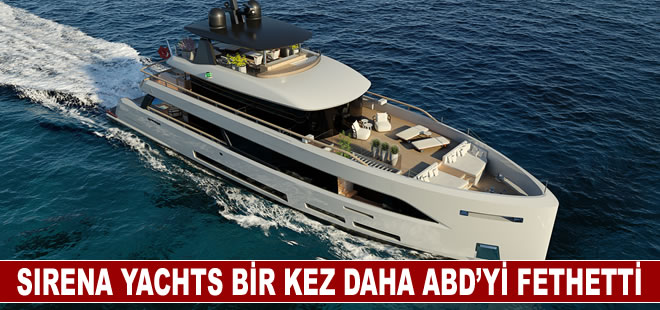 Sirena Yachts bir kez daha ABD’yi fethetti