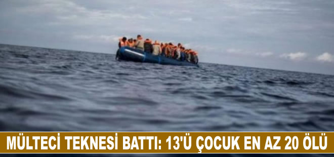 Ege'de mülteci teknesi battı: 13'ü çocuk en az 20 ölü