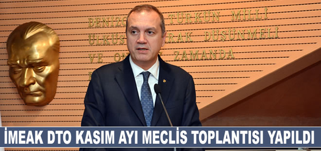 İMEAK DTO Kasım Ayı Meclis Toplantısı yapıldı