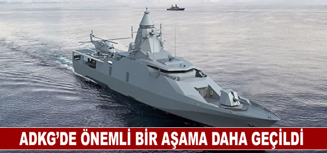 Açık deniz karakol gemisi için önemli bir aşama daha geçildi