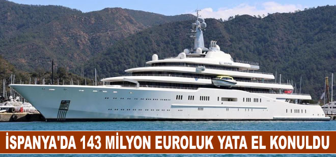 İspanya'da Rus oligarkın 143 milyon euroluk yatına el konuldu