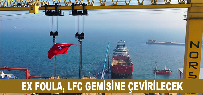 Ex Foula, LFC gemisine çevirilecek