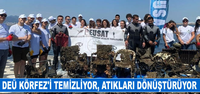 Dokuz Eylül Üniversitesi Körfez'i temizliyor, atıkları dönüştürüyor