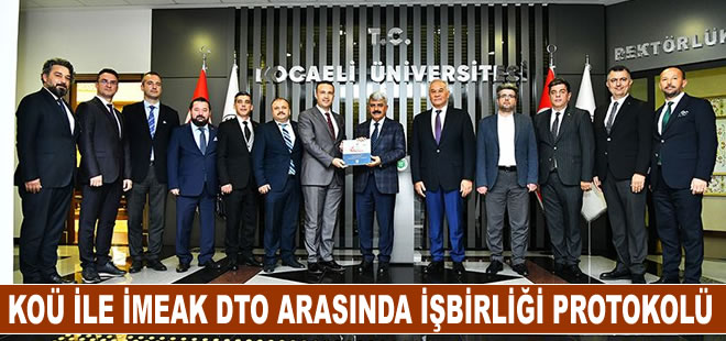 KOÜ ile İMEAK DTO arasında işbirliği protokolü