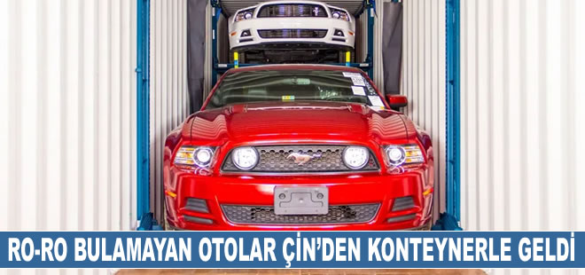 Ro-Ro bulamayan otolar Çin’den konteynerle geldi