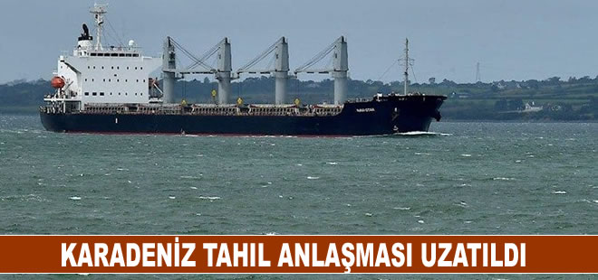 Karadeniz tahıl anlaşması uzatıldı