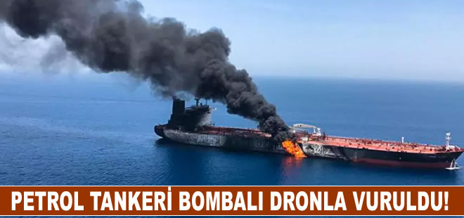 Umman Körfezi'nde bir petrol tankeri bombalı dronla vuruldu