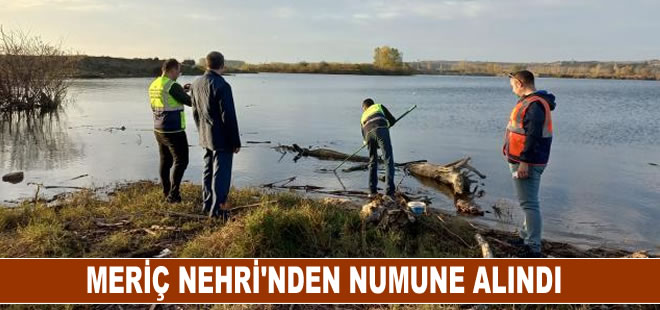 Köpüklenme iddiası nedeniyle Meriç Nehri'nden numune alındı