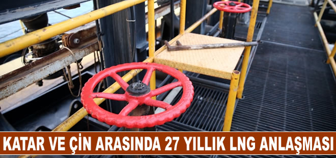 Katar ve Çin arasında 27 yıllık LNG anlaşması imzalandı