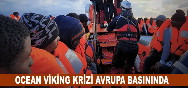 Ocean Viking krizi ve göç politikası Avrupa basınında