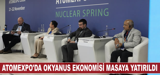 ATOMEXPO 2022'de okyanus ekonomisi masaya yatırıldı