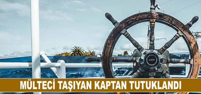 Mülteci taşıyan gemiye kaptanlık eden şahıs tutuklandı