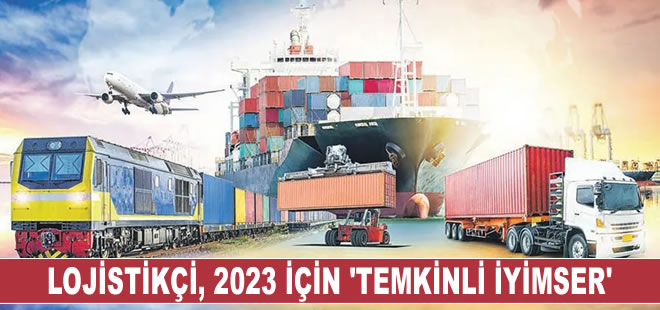 Lojistikçi, 2023 için 'temkinli iyimser'