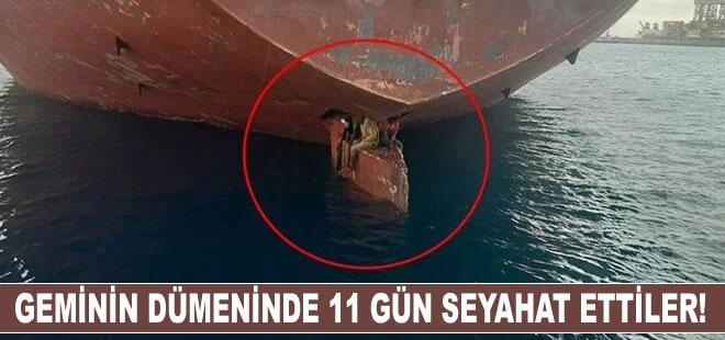 3 mülteci, geminin dümen palasında 11 gün seyahat etti