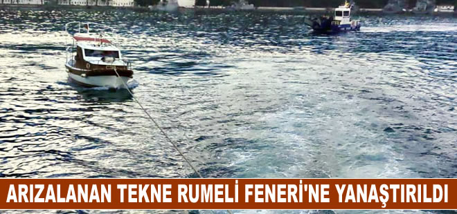 Arızalanan tekne Rumeli Feneri'ne yanaştırıldı