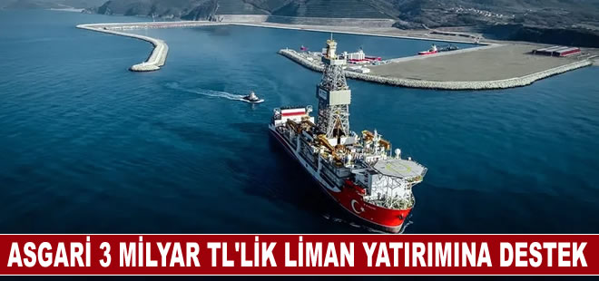 Asgari 3 milyar TL'lik liman yatırımına destek kararı