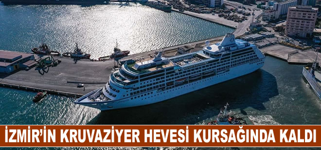 İzmir’in kruvaziyer hevesi kursağında kaldı