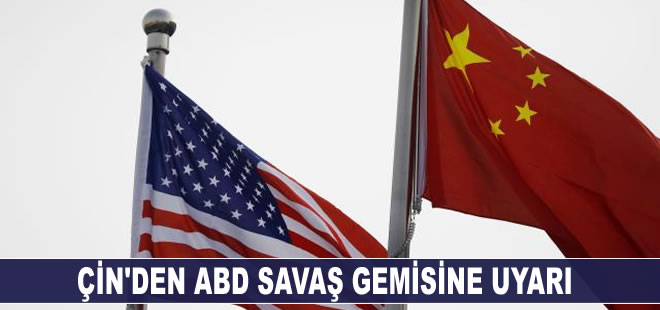 Çin'den ABD savaş gemisine uyarı