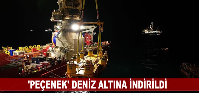 Karadeniz gazını ana boru hattına bağlayacak 'Peçenek' deniz altına indirildi