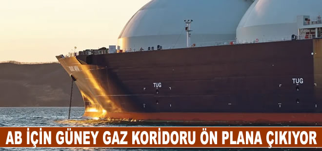 Gaz tedarikinde köşeye sıkışan AB için Güney Gaz Koridoru ön plana çıkıyor