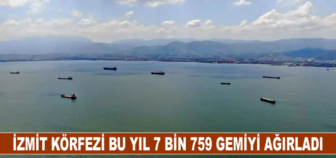 İzmit Körfezi bu yıl 7 bin 759 gemiyi ağırladı