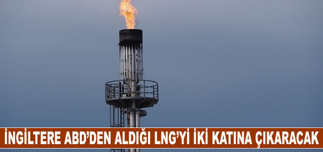 İngiltere ABD’den aldığı LNG’yi 2023’te iki katına çıkaracak