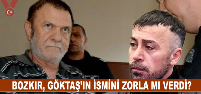 Bozkır’ın son dilekçesine ulaştık! Göktaş’ın ismini zorla mı verdi?