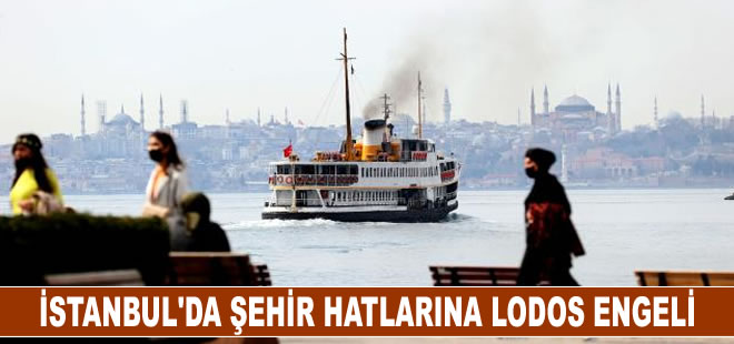 İstanbul'da şehir hatlarına lodos engeli