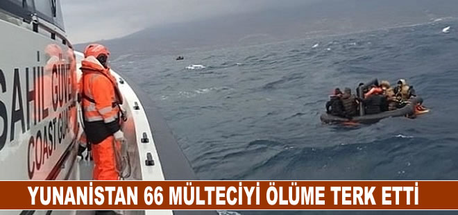 Yunanistan 66 mülteciyi ölüme terk etti