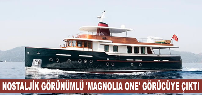 Magnolia One görücüye çıktı