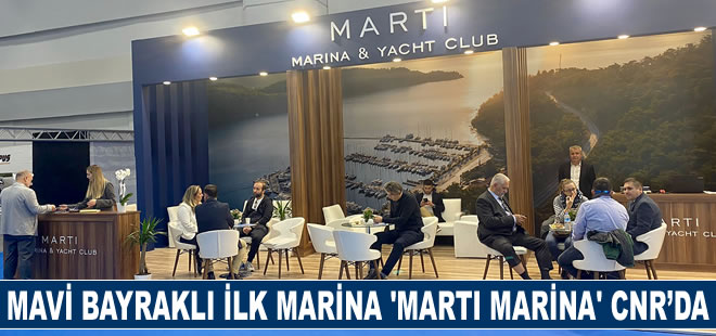 Türkiye’nin denize girilebilen ilk marinası olan ‘Martı Marina’ CNR Boat Show'da