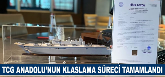 TCG ANADOLU’nun klaslama süreci tamamlandı