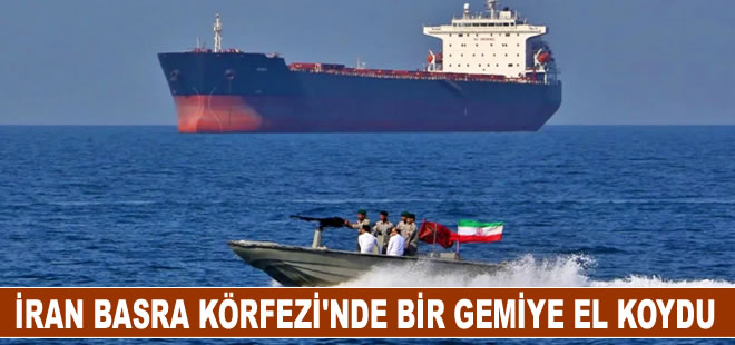 İran Basra Körfezi'nde bir gemiye el koydu