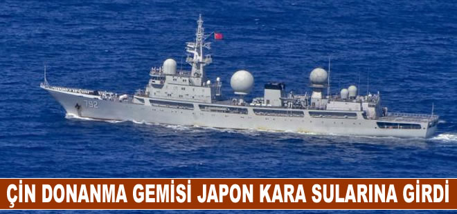 Çin'e ait donanma gemisi Japon kara sularına girdi