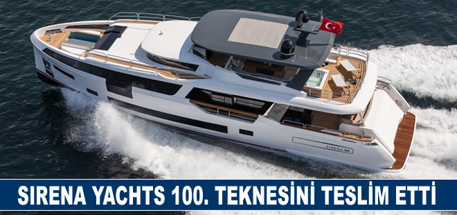 Sirena Yachts altıncı yılında 100. teknesini teslim etti