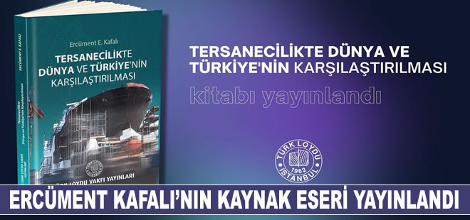 “Tersanecilikte Dünya ve Türkiye’nin Karşılaştırılması Kitabı” yayınlandı