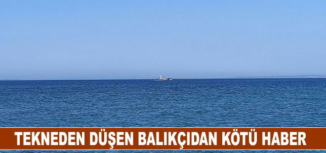 Tekneden denize düşen balıkçı yaşamını yitirdi