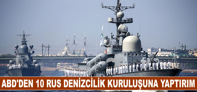 ABD, Rus donanmasını hedef aldı: 10 kuruluşa yaptırım uygulandı