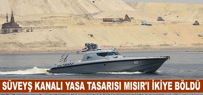 Süveyş Kanalı yasa tasarısı Mısır'ı ikiye böldü