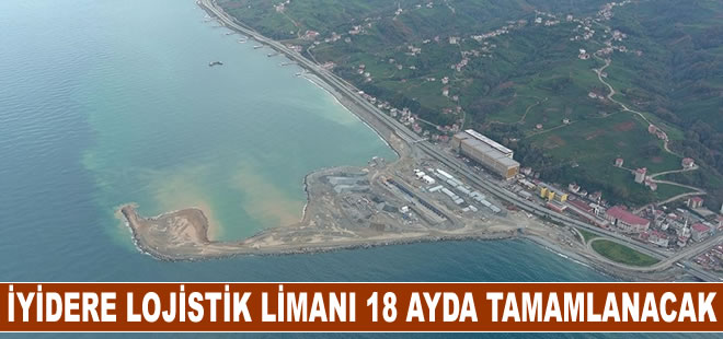 İyidere Lojistik Limanı'nın 18 ayda tamamlanması hedefleniyor