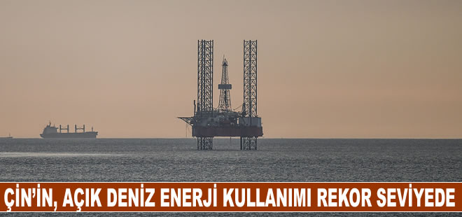 Çin, enerjide dışa bağımlılığı açık deniz enerji kaynaklarıyla azaltacak