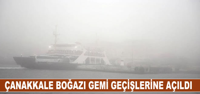 Çanakkale Boğazı transit gemi geçişlerine açıldı