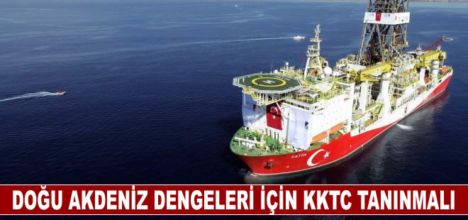 Doğu Akdeniz dengeleri için KKTC tanınmalı